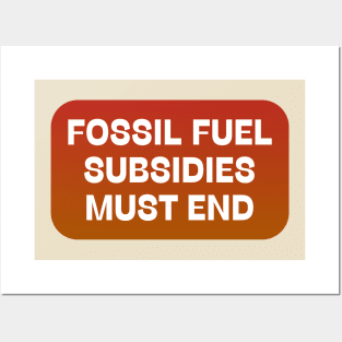 Fossil Fuel Subsidies Must End Posters and Art